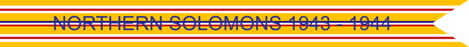 Northern Solomons 1943–1944 U.S. Army Asiatic-Pacific Theater campaign Streamer